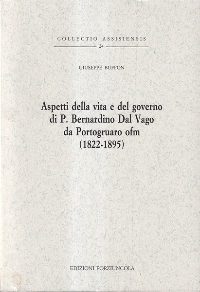 Aspetti della vita e del governo di P. Bernardino Dal …