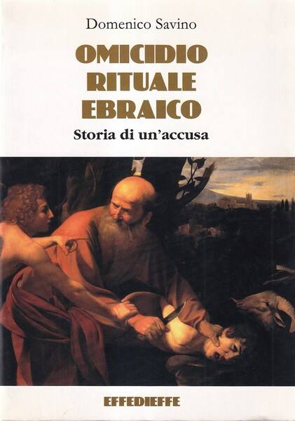 Omicidio rituale ebraico. Storia di un'accusa