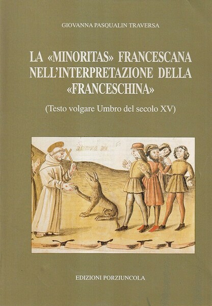 La minoritas francescana nell'interpretazione della Franceschina (Testo volgare umbro del …