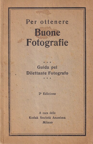 Per ottenere Buone Fotografie. Guida pel dilettante fotografo