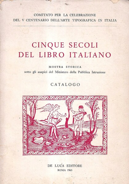 Cinque secoli del libro italiano. Mostra storica - Catalogo