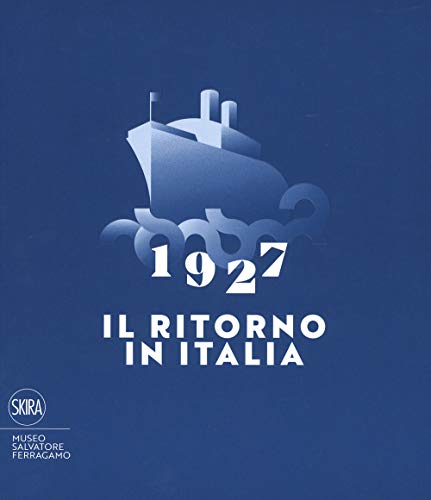 1927. Il ritorno in Italia. Salvatore Ferragamo e la cultura …