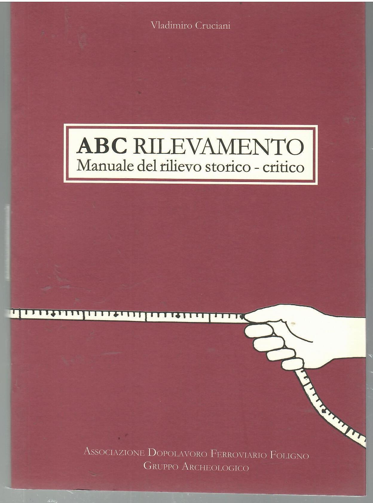 ABC Rilevamento. Manuale del Rilievo Storico-Critico