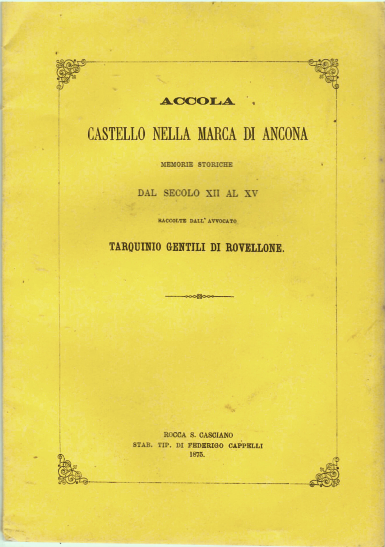 Accola, castello nella Marca di Ancona. Memorie storiche dal secolo …