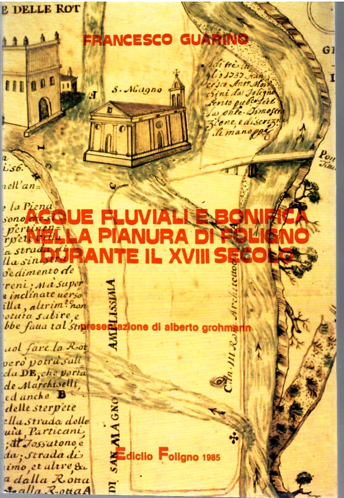 Acque Fluviali e Bonifica Nella Pianura Di Foligno Durante Il …