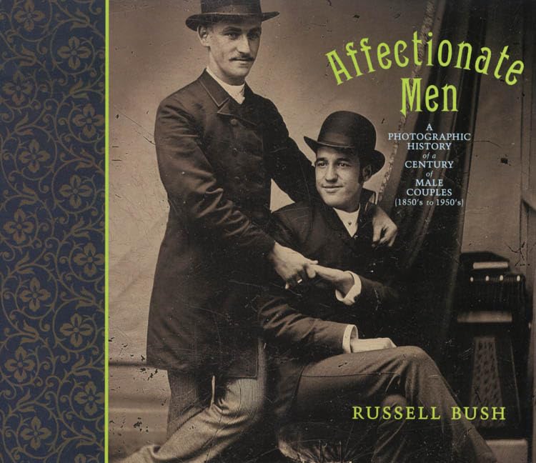 Affectionate Men: A Photographic History of a Century of Male …