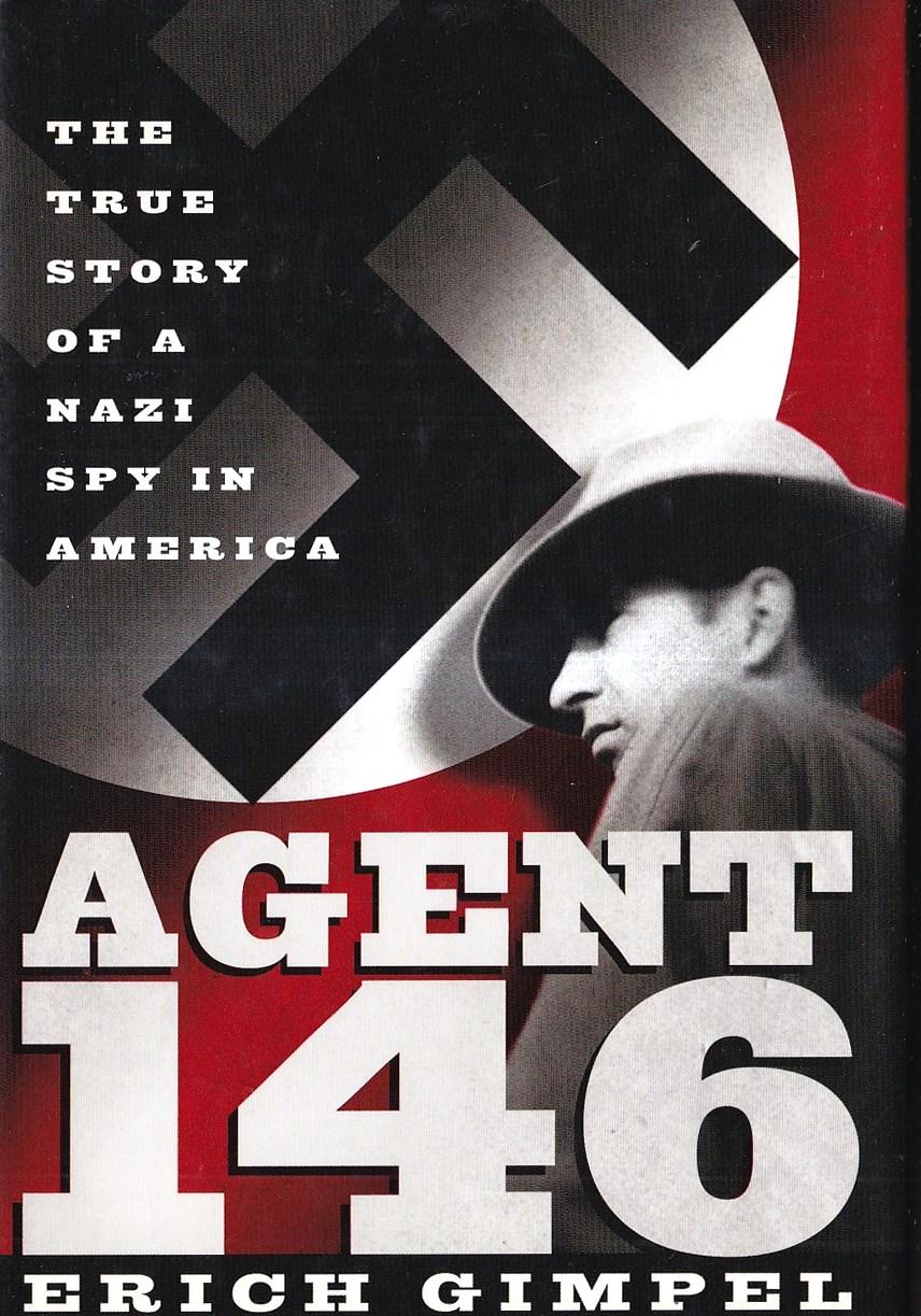 Agent 146: The True Story of a Nazi Spy in …
