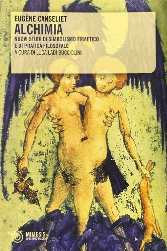 Alchimia. Nuovi studi di simbolismo ermetico e di pratica filosofale