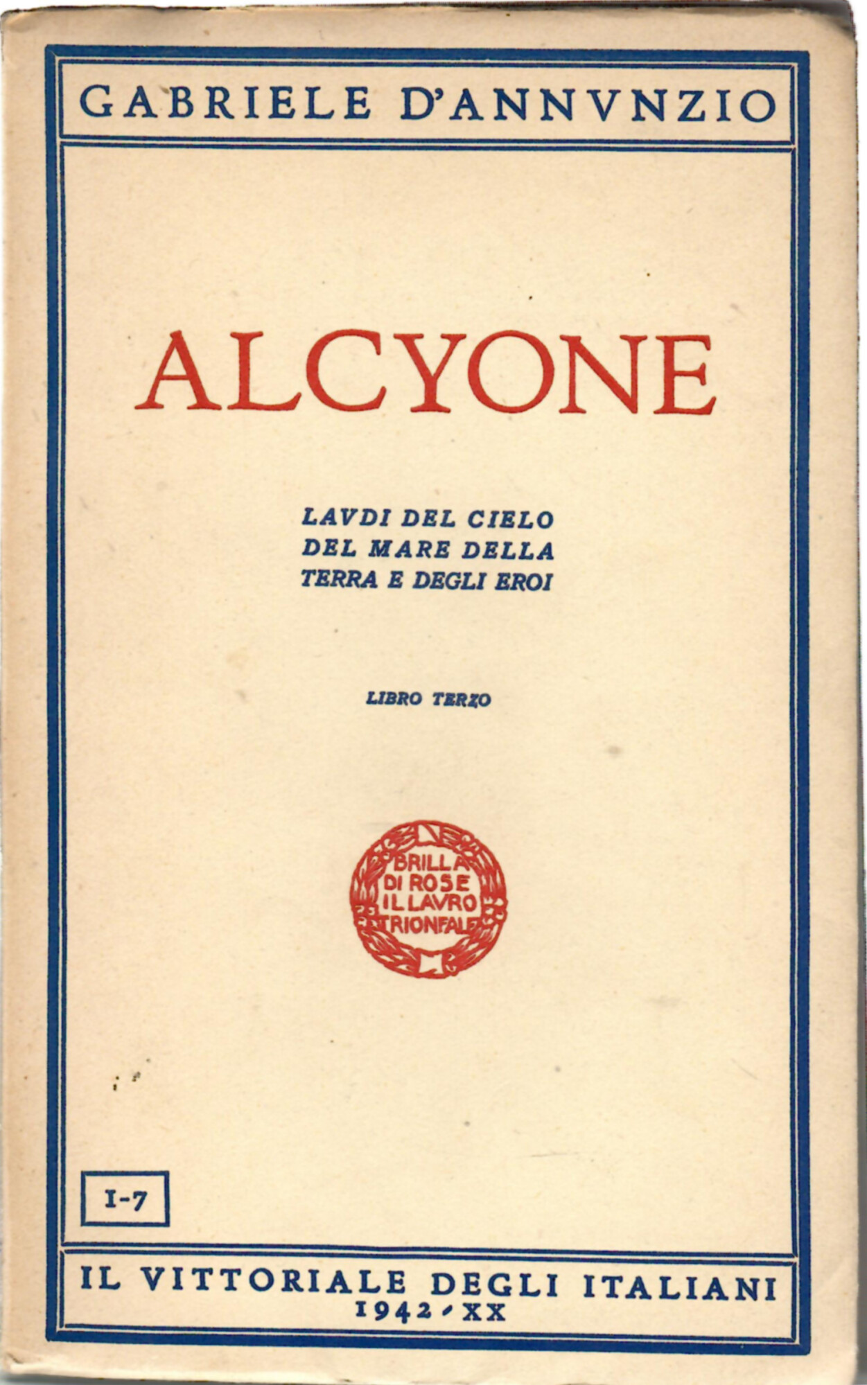 Alcyone. Laudi Del Cielo Del Mare Della Terra e Degli …