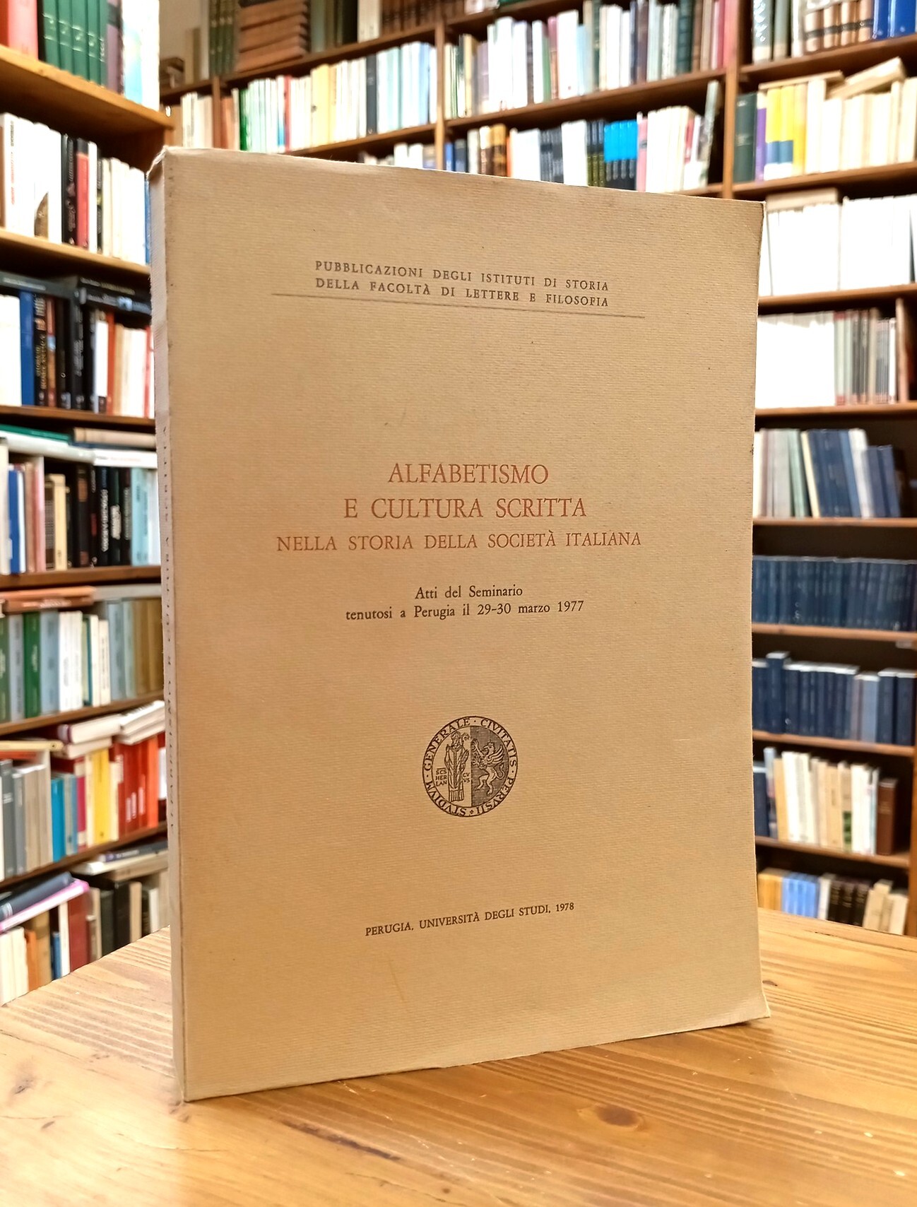 Alfabetismo e cultura scritta nella storia della società italiana. Atti …