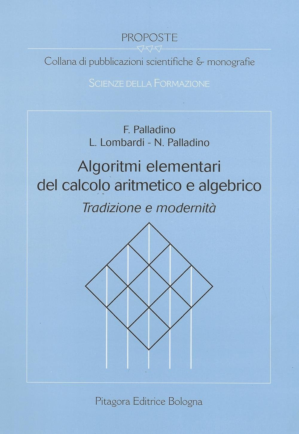 Algoritmi elementari del calcolo aritmetico e algebrico. Tradizione e modernità