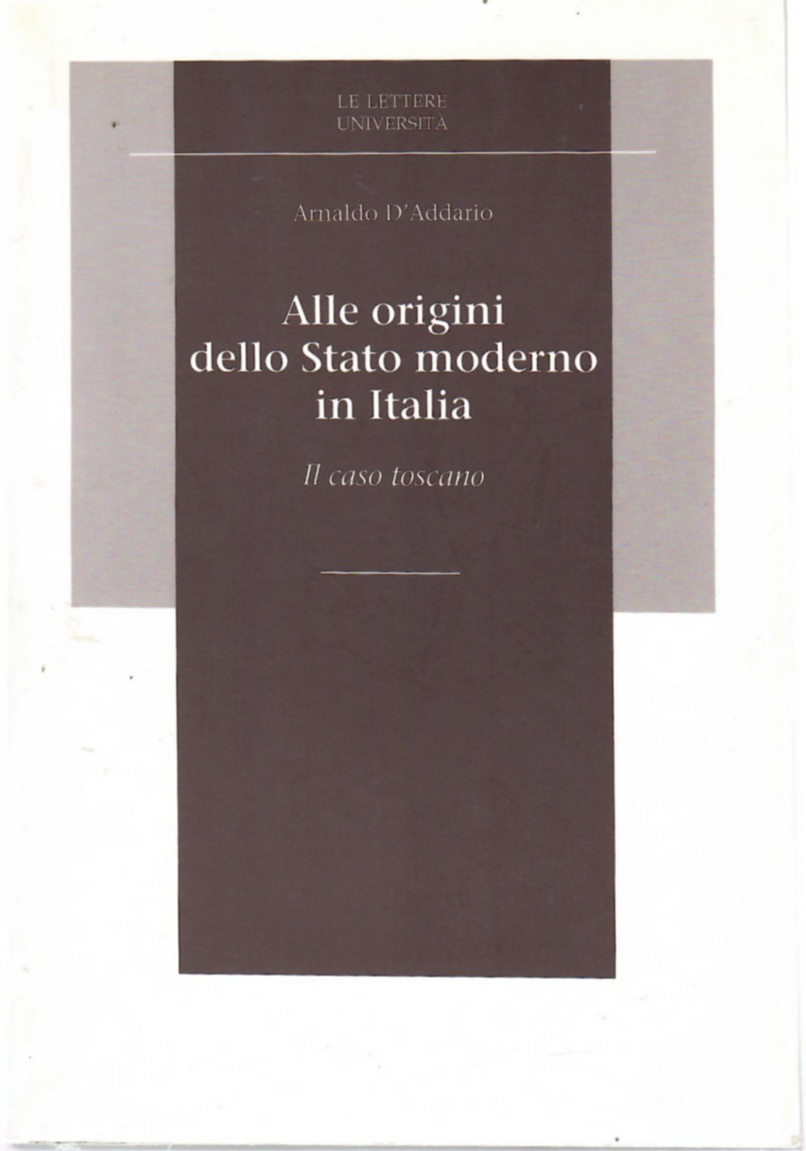 Alle Origini Dello Stato Moderno in Italia. Il Caso Toscano