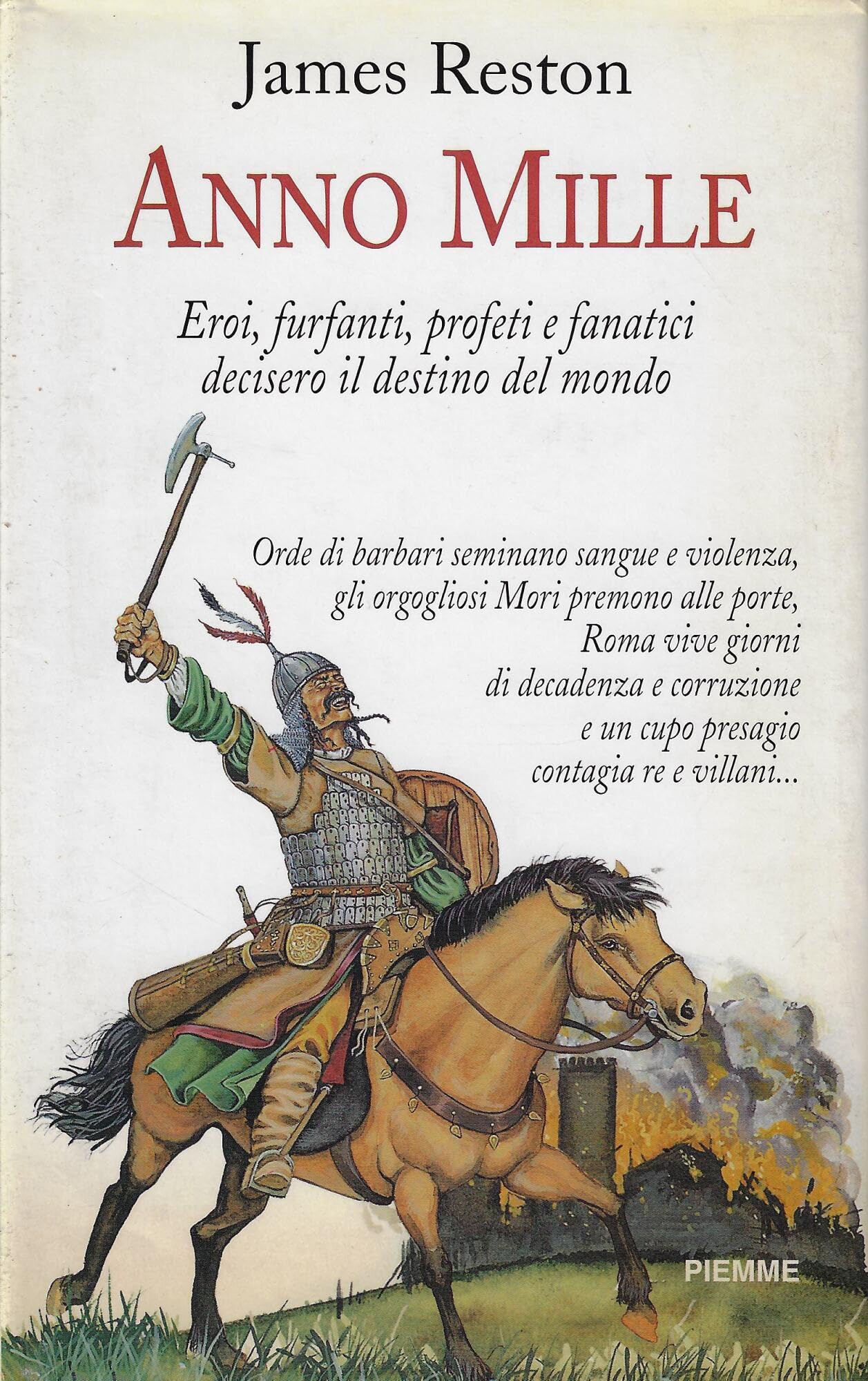 Anno Mille. Eroi, furfanti, profeti e fanatici decisero il destino …