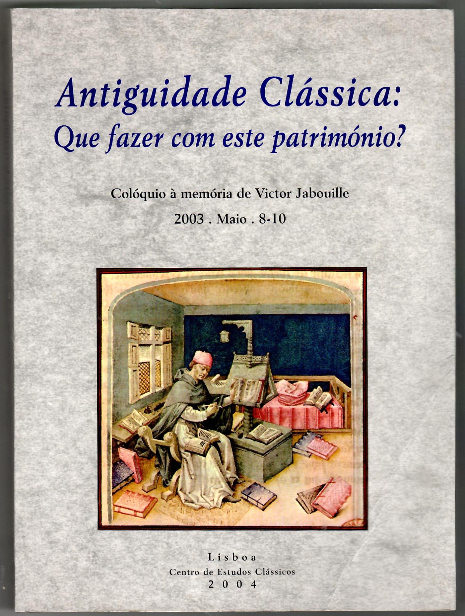 Antiguidade classica : que fazer com este patrimonio? Coloquio a …