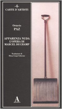 Apparenza nuda. L'opera di Marcel Duchamp