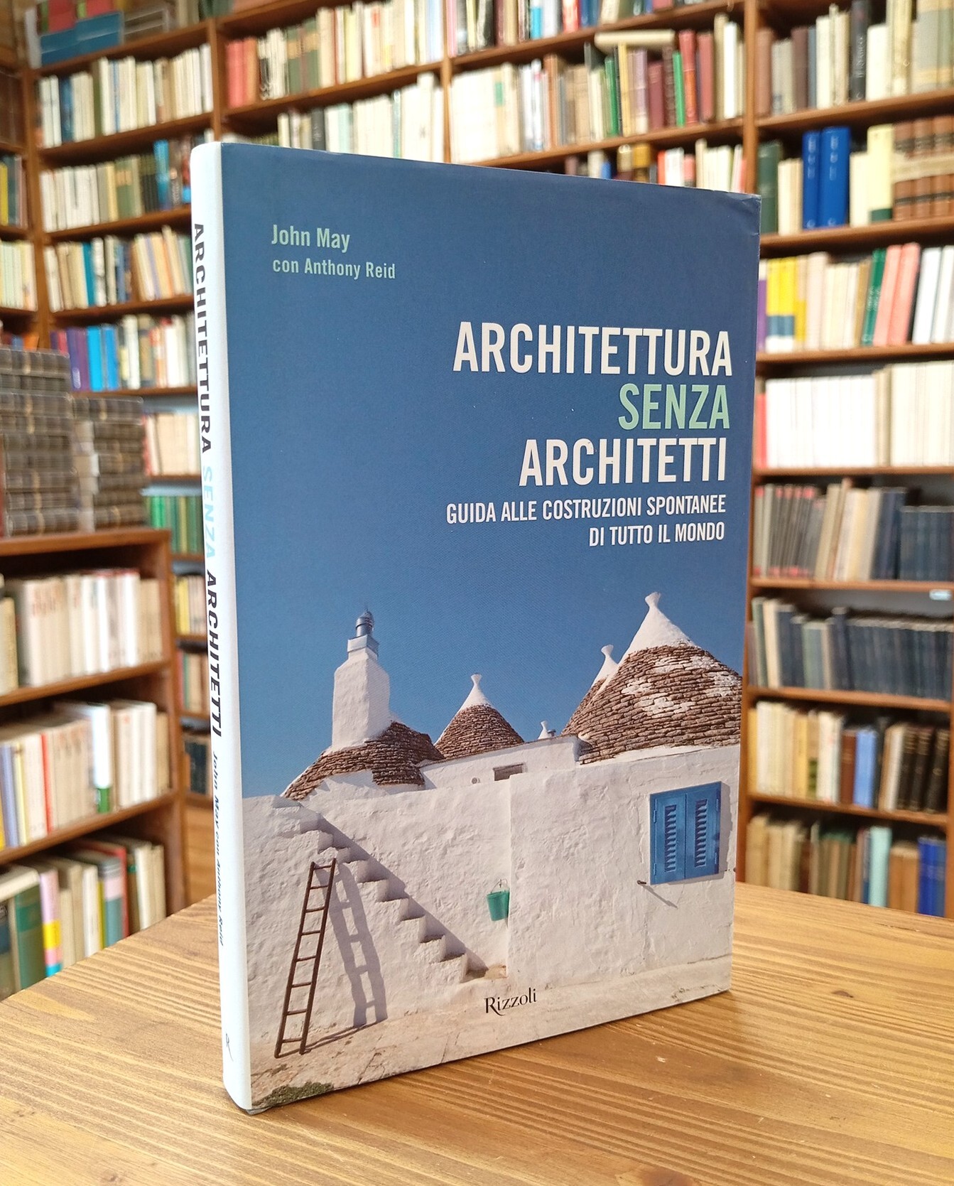 Architettura senza architetti. Guida alle costruzioni spontanee di tutto il …