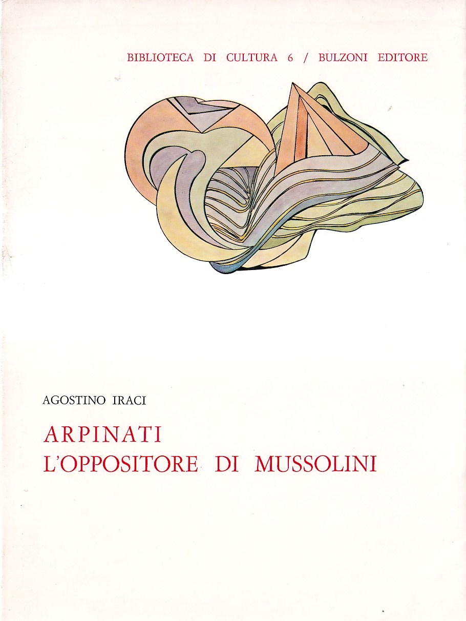 Arpinati l'oppositore di Mussolini