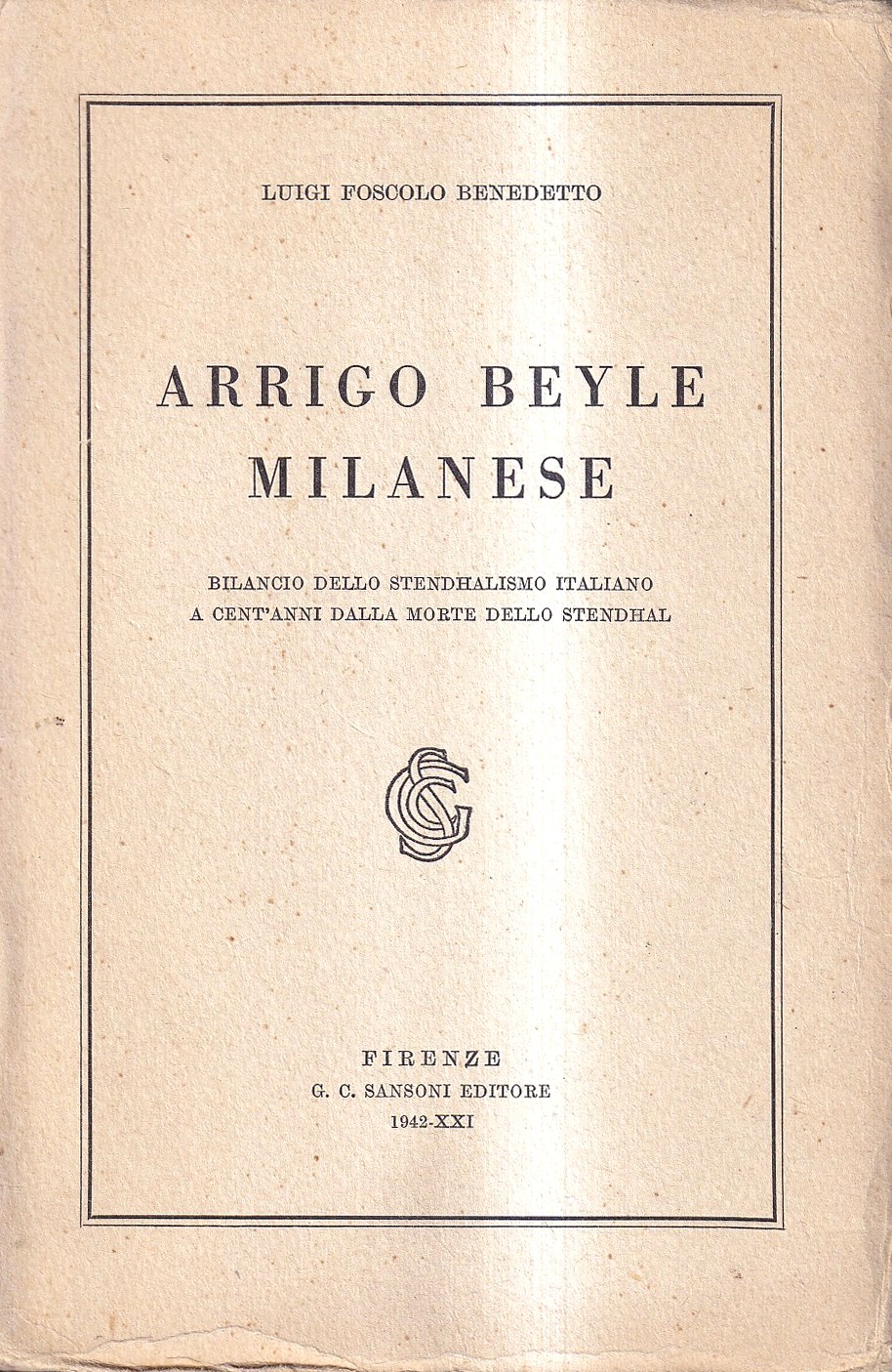 Arrigo Beyle Milanese. Bilancio dello Stendhalismo italiano a cent'anni dalla …