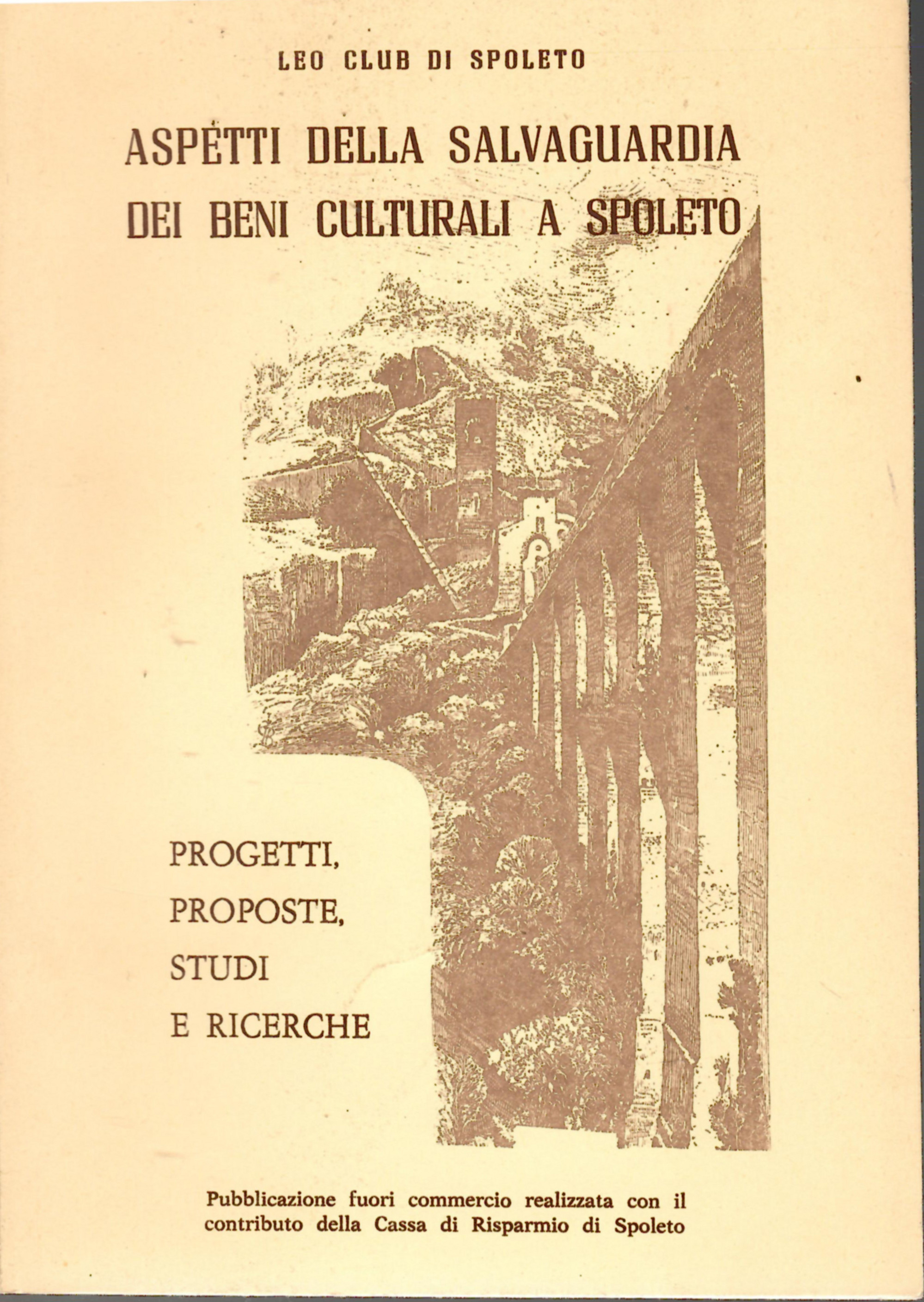 ASPETTI DELLA SALVAGUARDIA DEI BENI CULTURALI A SPOLETO. PROGETTI, PROPOSTE, …