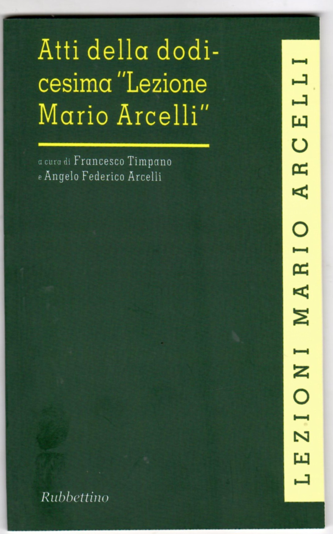 Atti della "Dodicesima Lezione Mario Arcelli", Piacenza 3 marzo 2016 …