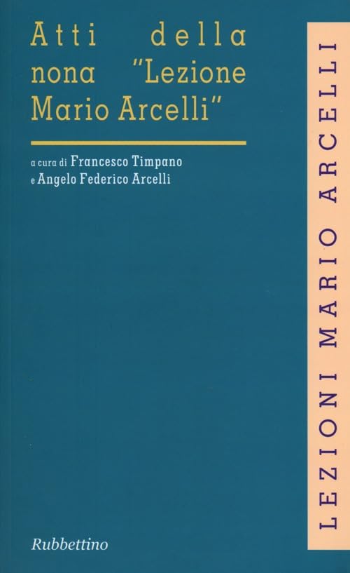 Atti della nona «Lezione Mario Arcelli» (Piacenza, 1 marzo 2013)