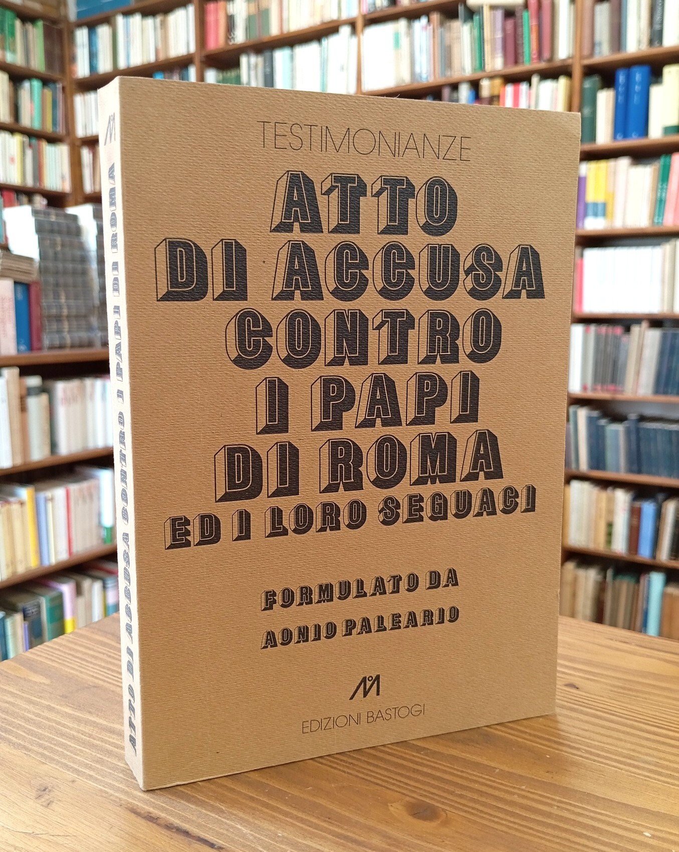 Atto di accusa contro i papi di Roma ed i …