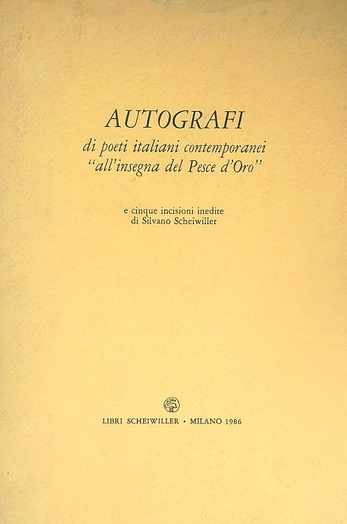 Autografi di poeti italiani contemporanei all'insegna del Pesce d'Oro e …