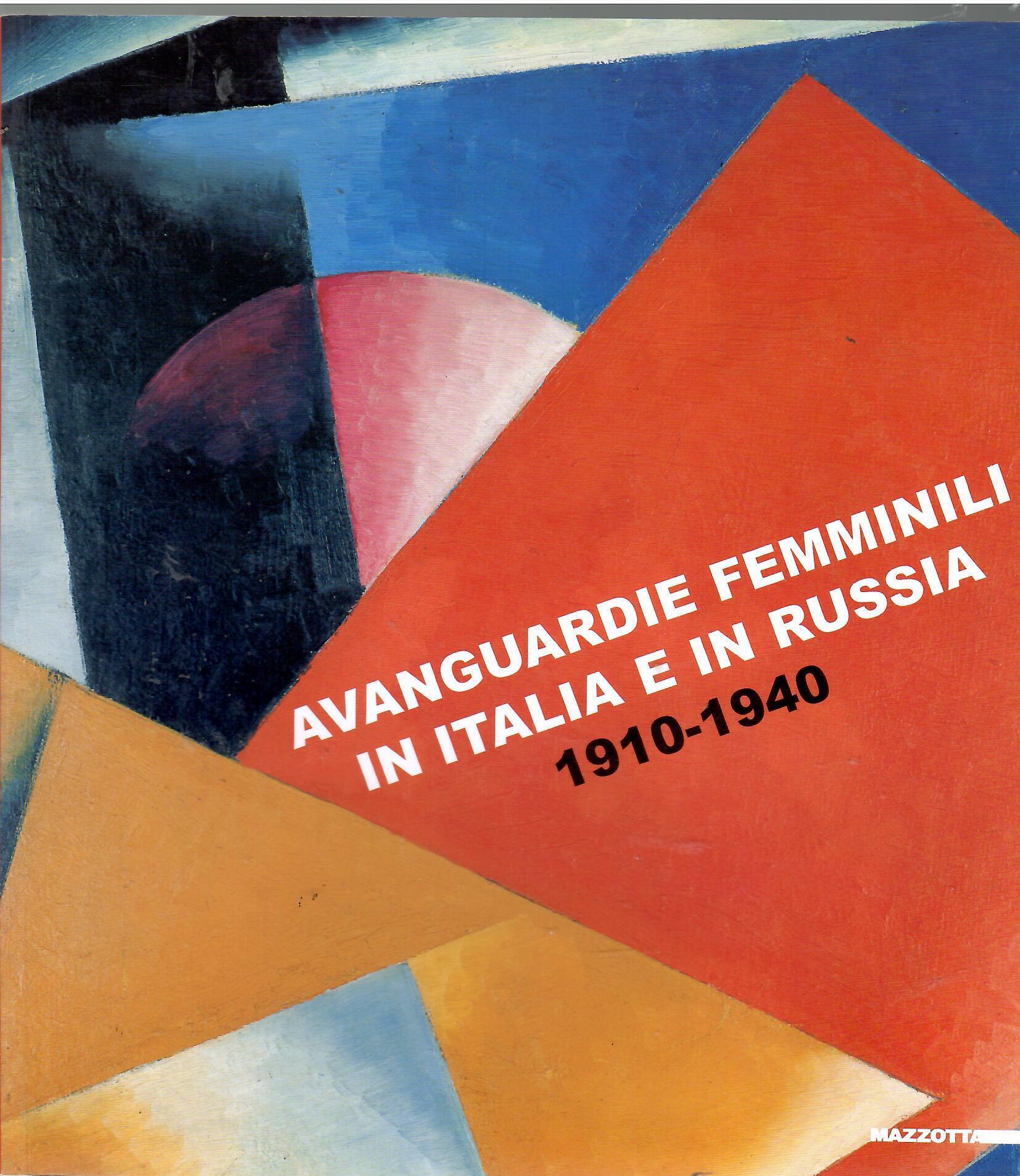 Avanguardie Femminili in Italia e in Russia 1910-1940