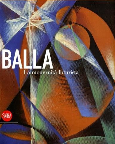 Balla. La modernità Futurista