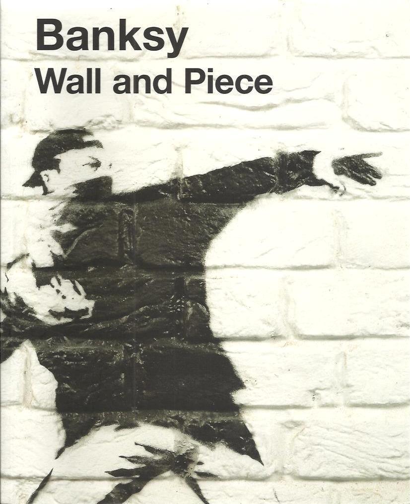 Banksy. Wall and Piece