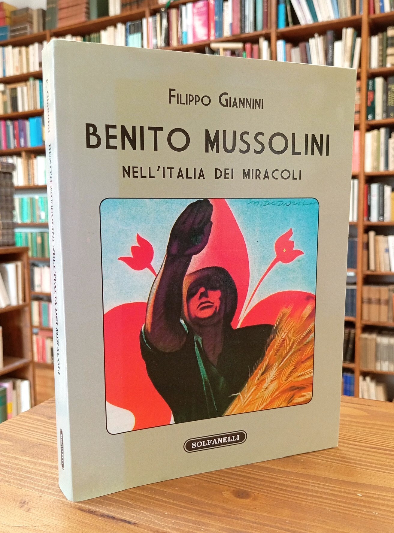 Benito Mussolini nell'Italia dei miracoli