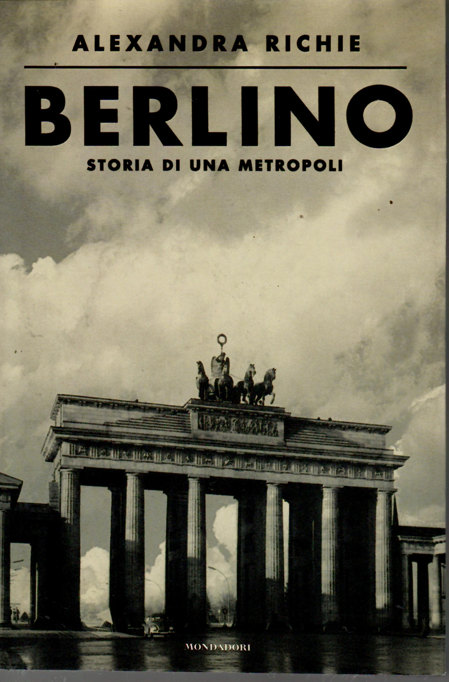 Berlino. Storia di una metropoli
