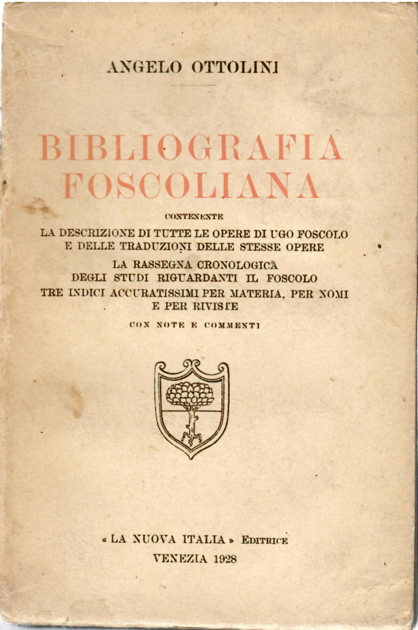 Bibliografia foscoliana. Contenente la descrizione di tutte le opere di …
