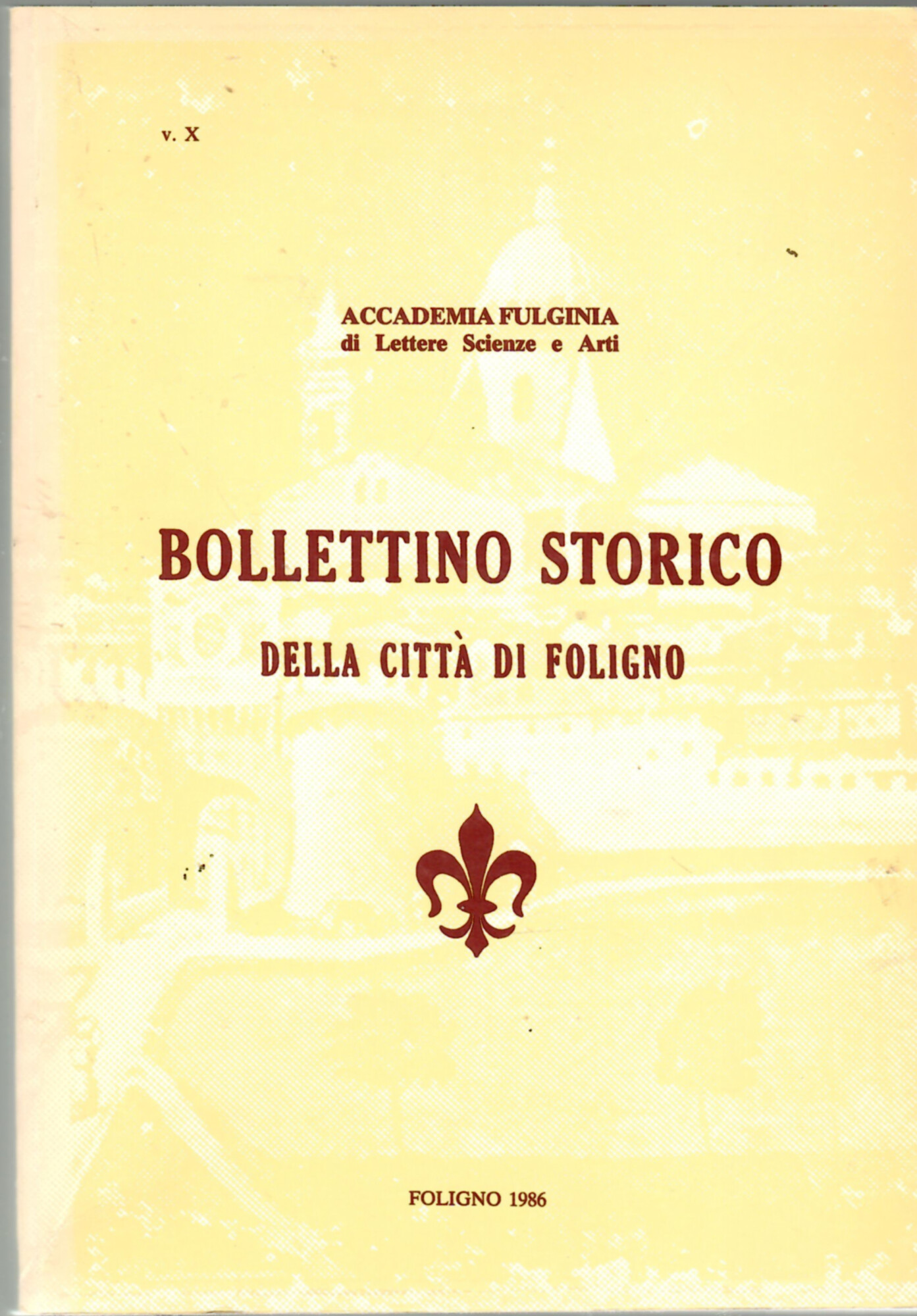 Bollettino Storico della Città di Foligno. Volume X, 1986