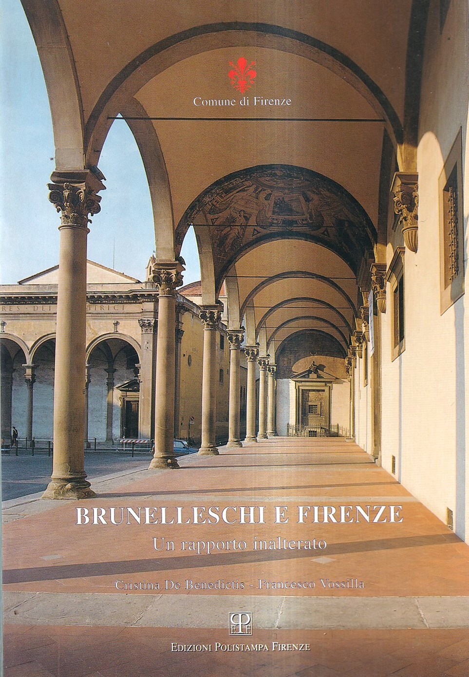Brunelleschi e Firenze. Un rapporto inalterato