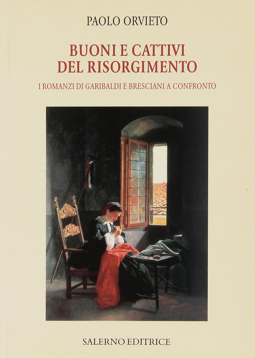 Buoni e cattivi del Risorgimento. I romanzi di Garibaldi e …