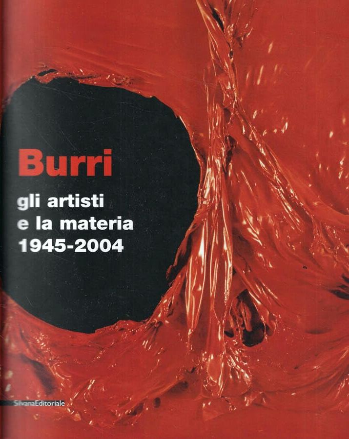 Burri, gli artisti e la materia 1945-2004