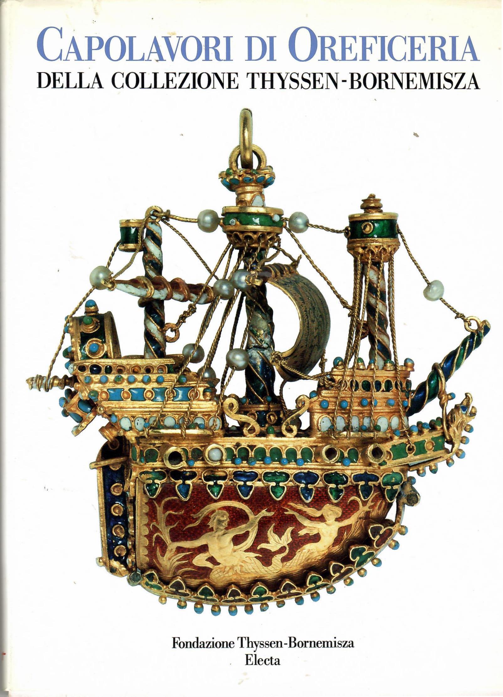 Capolavori Di Oreficeria Della Collezione Thyssen-Bornemizsa