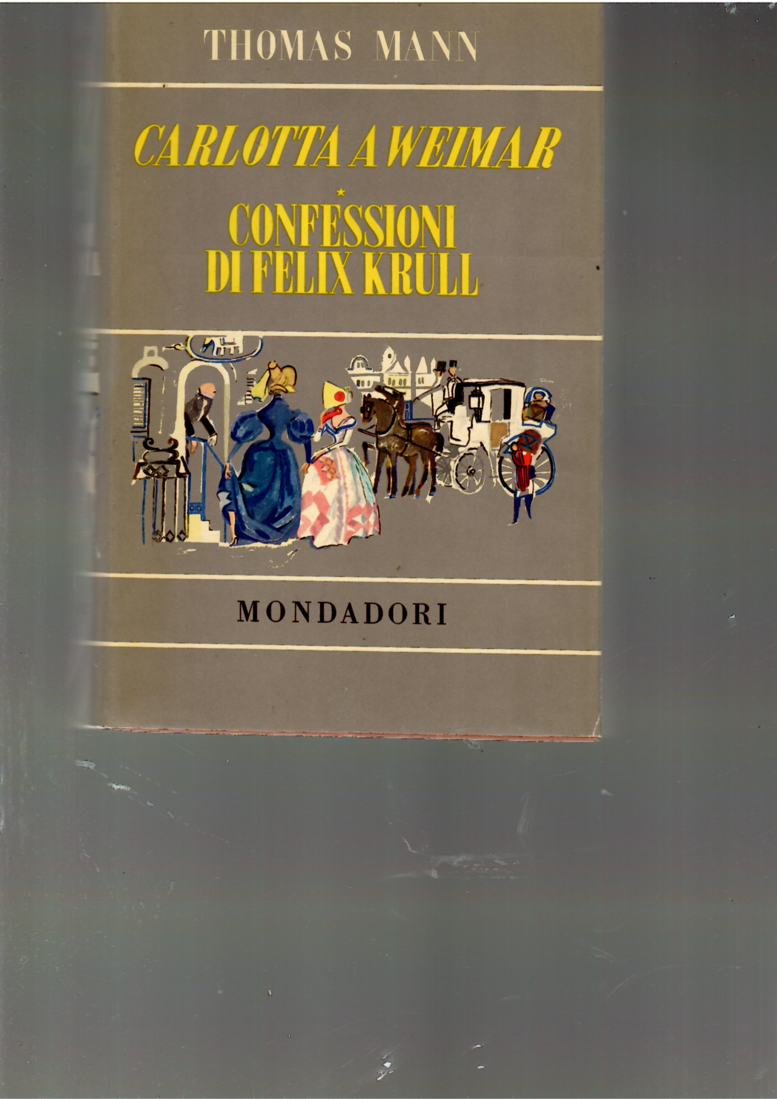 Carlotta a Weimar - Confessioni del Cavaliere d'Industria Felix Krull