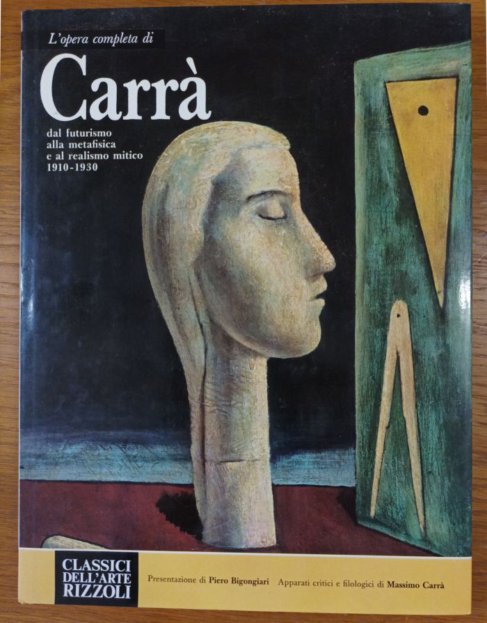 Carrà Dal Futurismo Alla Metafisica e al Realismo Mitico 1910-1930 …