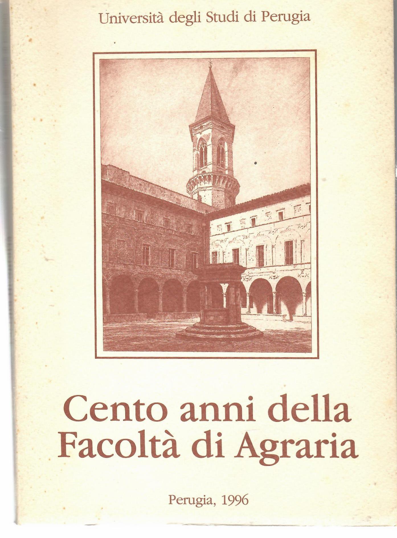 Cento Anni Della Facoltà Di Agraria 1896-1996