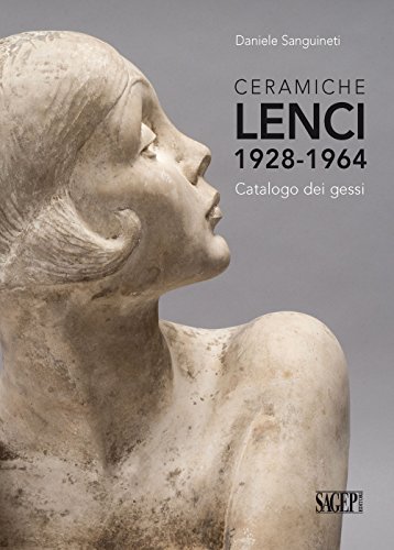 Ceramiche Lenci 1928-1964. Catalogo dei gessi