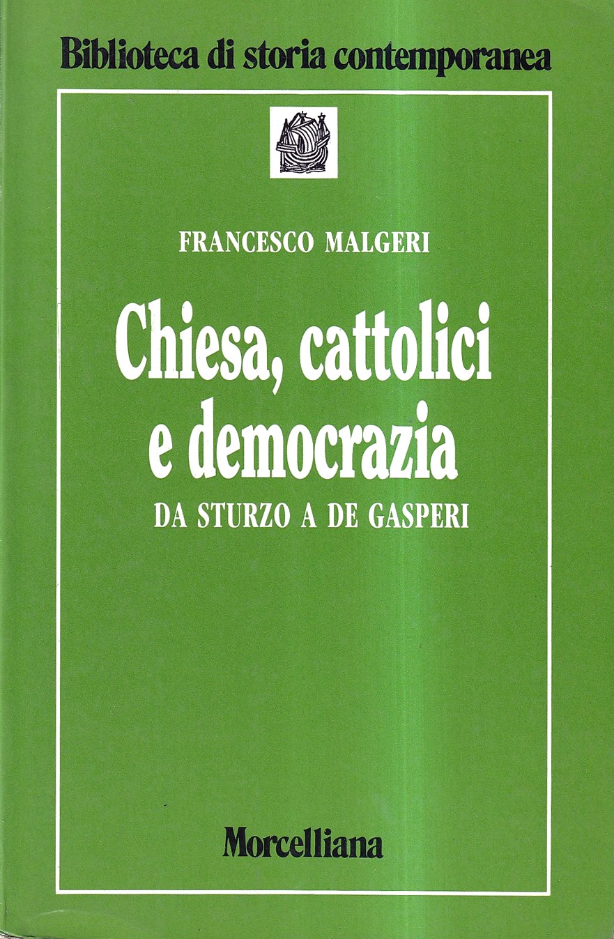 Chiesa, cattolici e democrazia. Da Sturzo a De Gasperi