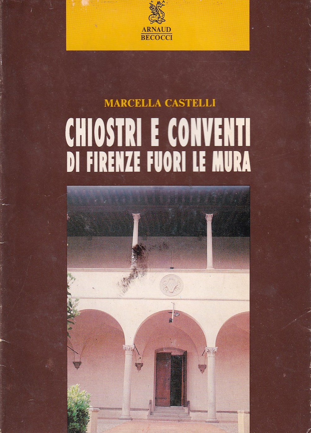 Chiostri e conventi di Firenze fuori le mura
