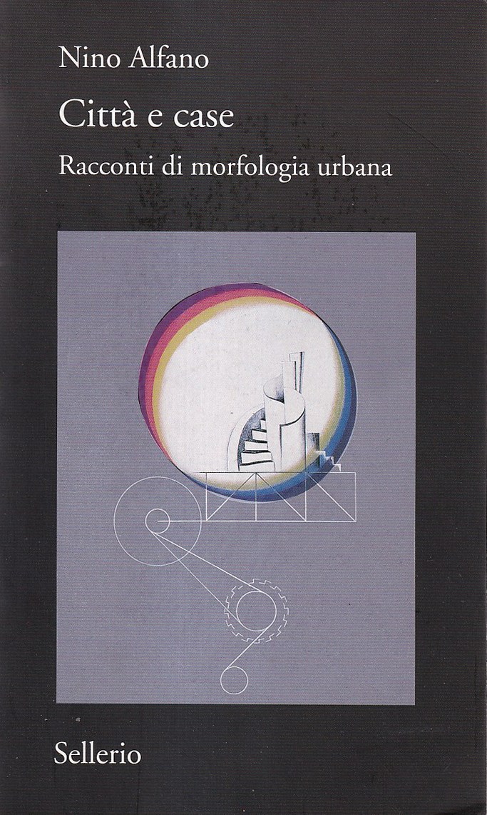 Città e case. Racconti di morfologia urbana