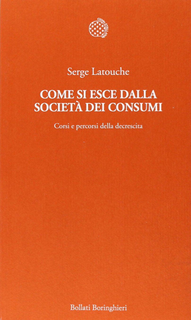 Come si esce dalla società dei consumi. Corsi e percorsi …