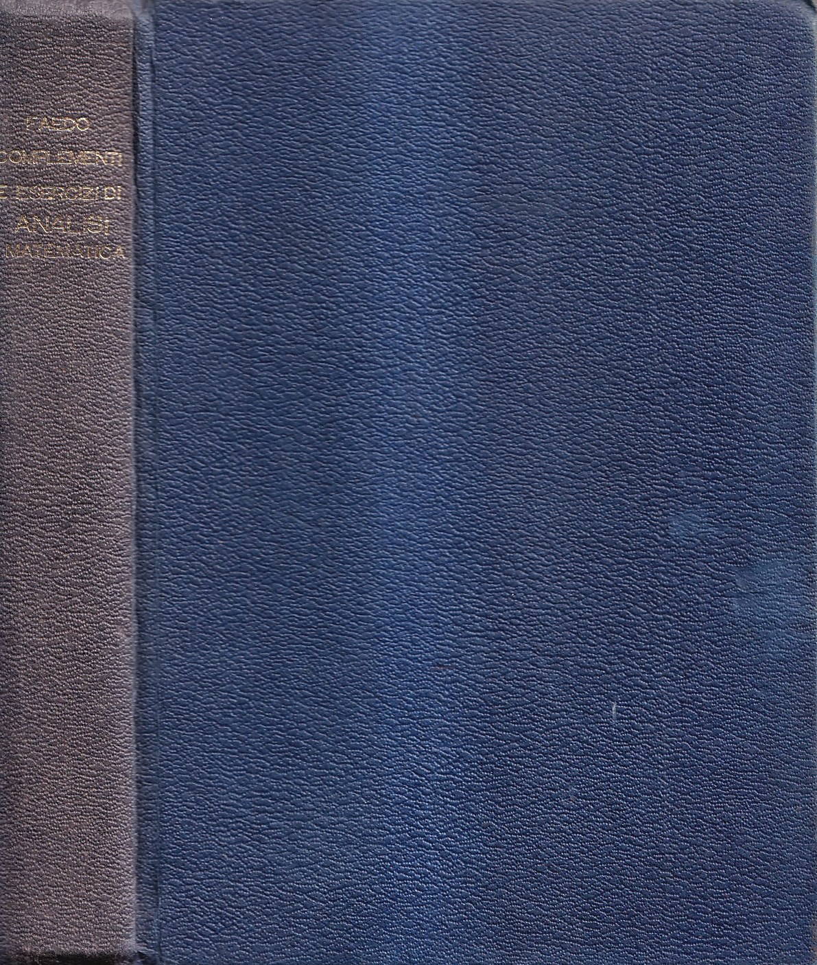 Complementi ed esercizi di analisi matematica - Vol. I^