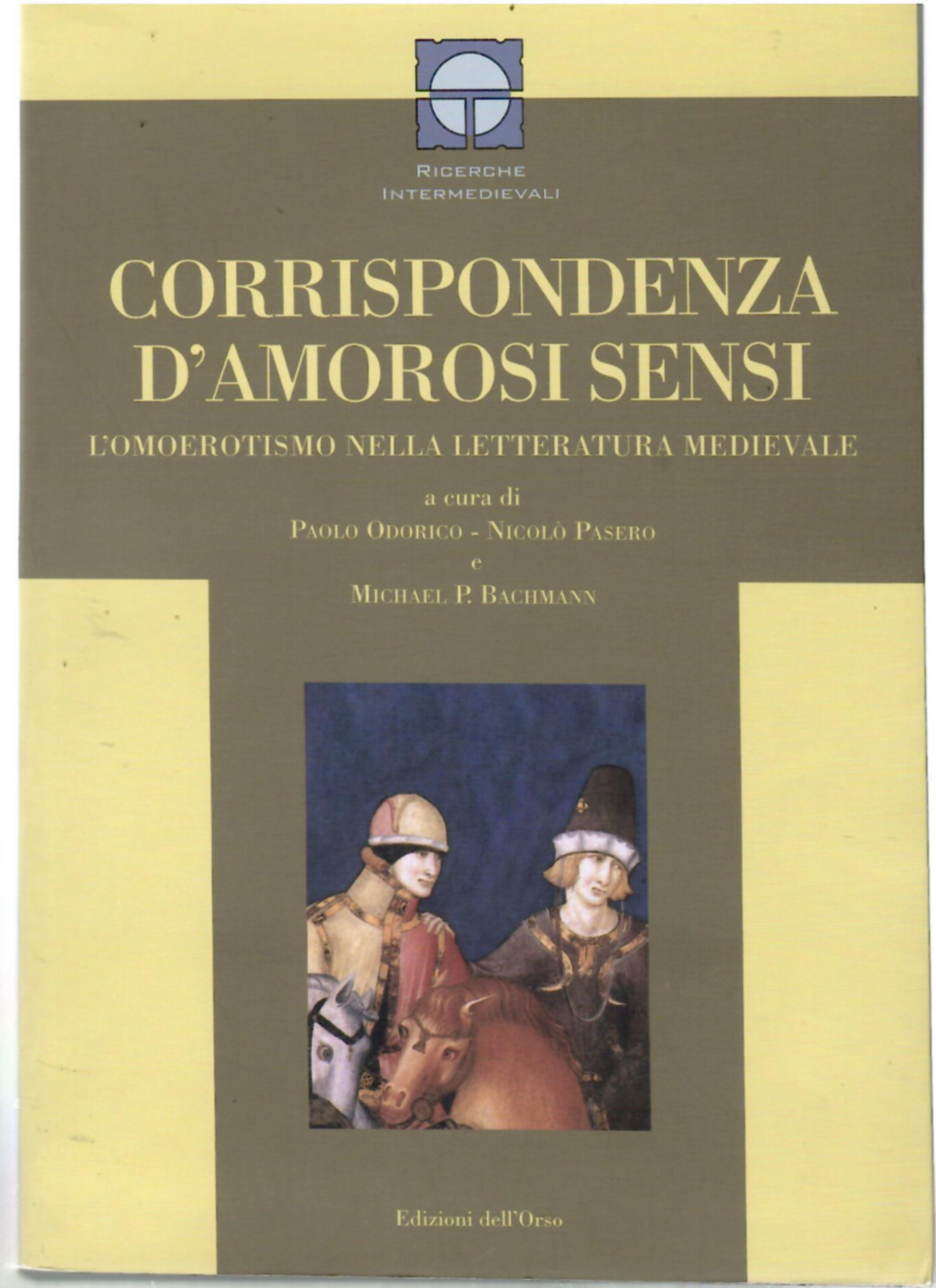 Corrispondenza D'amorosi sensi. L'omoerotismo Nella Letteratura Medievale