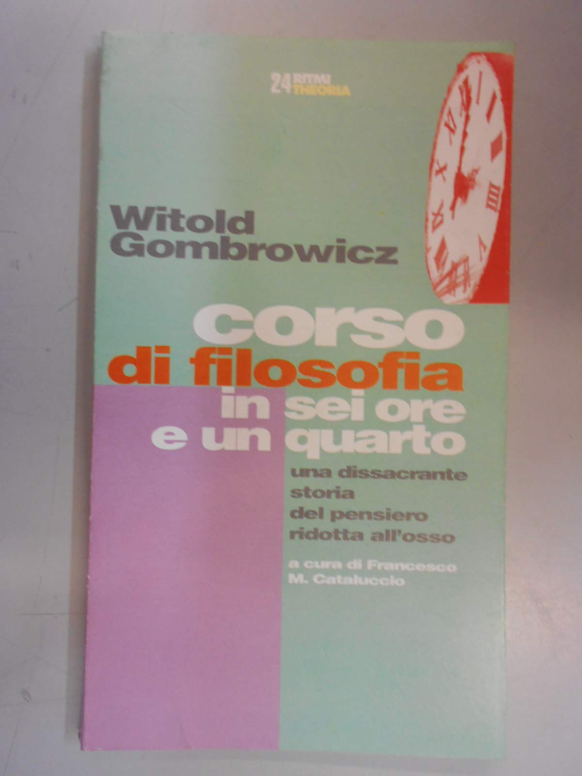 Corso di filosofia in sei ore e un quarto. Una …