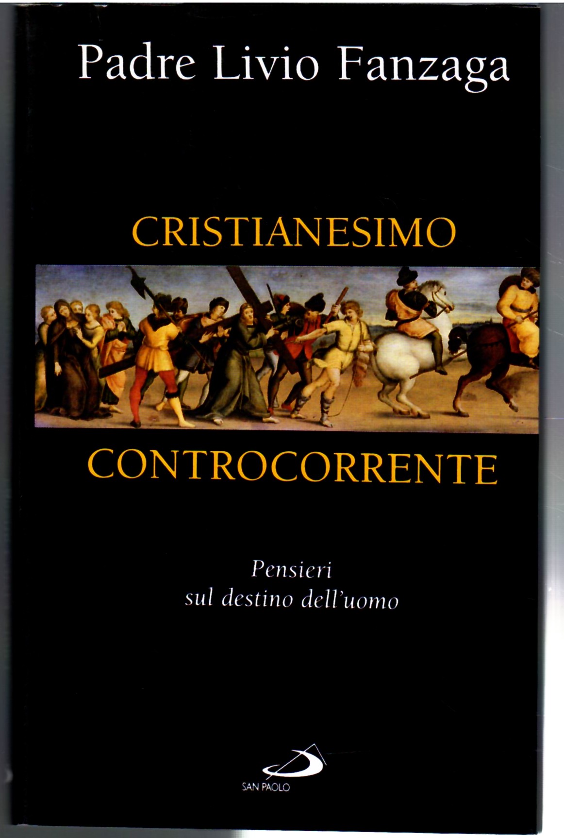 Cristianesimo Controcorrente. Pensieri Sul Destino Dell'uomo